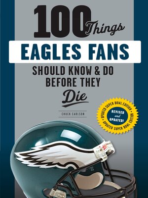 cover image of 100 Things Eagles Fans Should Know & Do Before They Die